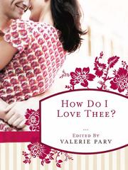 Front cover of How Do I Love Thee? by Valerie Parv