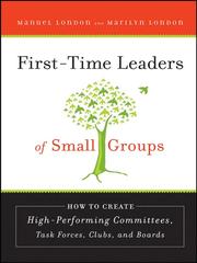 Front cover of First-Time Leaders of Small Groups by Manuel London