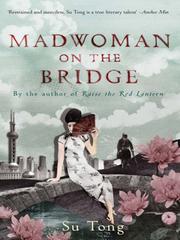 Cover of Madwoman on the Bridge and Other Stories by Su Tong