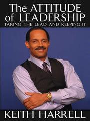 Cover of The Attitude of Leadership by Keith Harrell