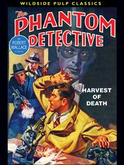 Front cover of The Phantom Detective - Harvest of Death by Robert Wallace