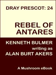 Front cover of Rebel of Antares by Alan Burt Akers
