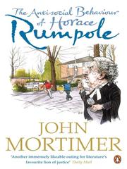 Front cover of The Anti-social Behaviour of Horace Rumpole by John Mortimer