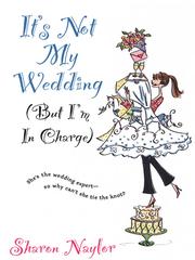 Front cover of It's Not My Wedding (But I'm in Charge) by Sharon Naylor