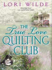 Front cover of The True Love Quilting Club by Lori Wilde