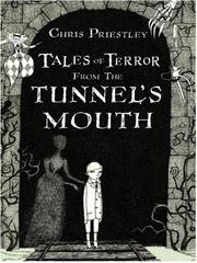 Front cover of Tales of Terror from the Tunnel's Mouth by Chris Priestley