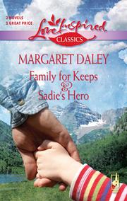 Cover of Family for Keeps & Sadie’s Hero by Margaret Daley
