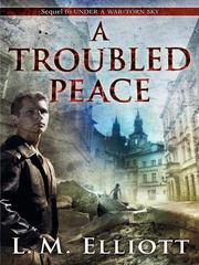Cover of A Troubled Peace by L. M Elliott