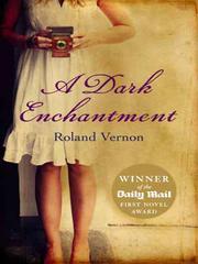 Front cover of A Dark Enchantment by Roland Vernon