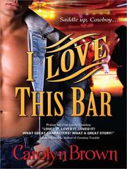 Front cover of I Love This Bar by Carolyn Brown