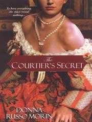 Cover of The Courtier’s Secret by Donna Russo Morin