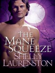 Cover of The Mane Squeeze by Shelly Laurenston