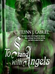 Front cover of To Stand with Angels by Caitlynn J Gabriel