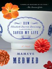 Front cover of How Elizabeth Barrett Browning Saved My by Mameve Medwed