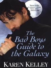 Cover of The Bad Boys Guide To The Galexy by Karen Kelley