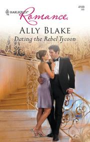 Cover of Dating the Rebel Tycoon by Ally Blake