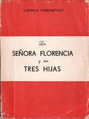 Front cover of La Senora Florencia y sus Tres Hijas by Ludmila Pissanetzky