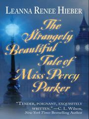 Cover of The Strangely Beautiful Tale Of Miss Percy Parker by Leanna Renee Hieber