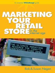 Cover of Marketing Your Retail Store in the Internet Age by Bob Negen