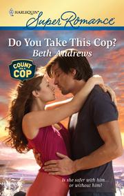 Cover of Do You Take This Cop? by Beth Andrews