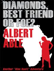 Front cover of Diamonds Best Friend Or Foe ? by Albert Able