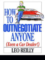 Front cover of How To Outnegotiate Anyone by Leo Reilly