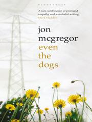Cover of Even the Dogs by Jon McGregor