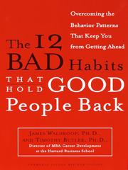 Front cover of The 12 Bad Habits That Hold Good People Back by James Phd Waldroop