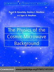 Front cover of The Physics of the Cosmic Microwave Background by Pavel D Naselsky