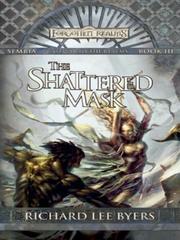 Front cover of The Shattered Mask by Richard Lee Byers