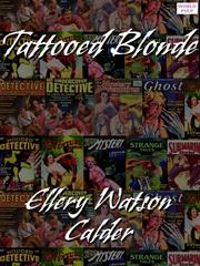 Cover of Tattooed Blonde by Ellery Watson Calder
