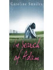 Front cover of In Search of Adam by Caroline Smailes