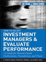 Front cover of How to Select Investment Managers & Evaluate Performance by G. Timothy Haight