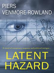Front cover of Latent Hazard by Piers Venmore-Rowland