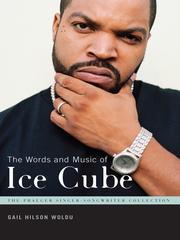 Front cover of The words and music of Ice Cube by Gail Hilson Woldu