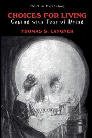 Front cover of Choices for Living.  Coping with Fear of Dying by T.S Langner