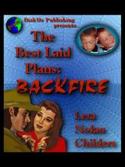 Cover of The Best Laid Plans: Backfire! by Leta Nolan Childers