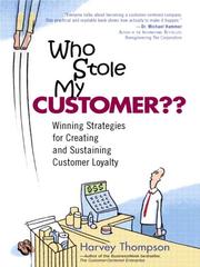 Front cover of Who Stole My Customer?? Winning Strategies for Creating and Sustaining Customer Loyalty by Thompson