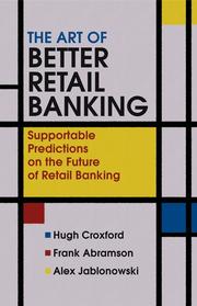 Front cover of The Art of Better Retail Banking by Hugh Croxford