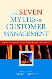 Front cover of The Seven Myths of Customer Management by John Abram