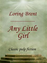 Front cover of Any Little Girl by Loring Brent