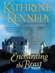 Cover of Enchanting the Beast (Relics of Merlin, #3) by Kathryne Kennedy