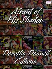 Front cover of Afraid of His Shadow by Dorothy Donnell Calhoun