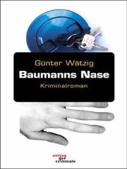 Cover of Baumanns Nase by Günter Wätzig