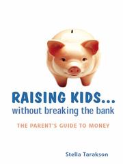 Front cover of Raising Kids...Without Breaking the Bank by Stella Tarakson