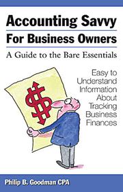 Front cover of Accounting Savvy for Business Owners by Phillip B Goodman