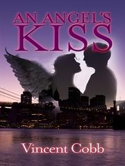 Front cover of An Angel's Kiss by Vincent Cobb