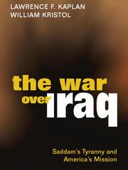 Front cover of The War over Iraq - Saddam's Tyranny and America's Mission by Lawrence F Kaplan