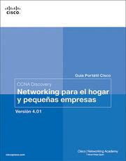 Front cover of Guia Portatil Cisco. CCNA Discovery Networking para el hogar y pequenas empresas. Version 4.01. Capitulo 1 by Cisco Networking Academy