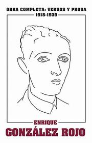 Front cover of Obra completa: Versos y prosa 1918-1939 by Enrique Gonzalez Rojo
